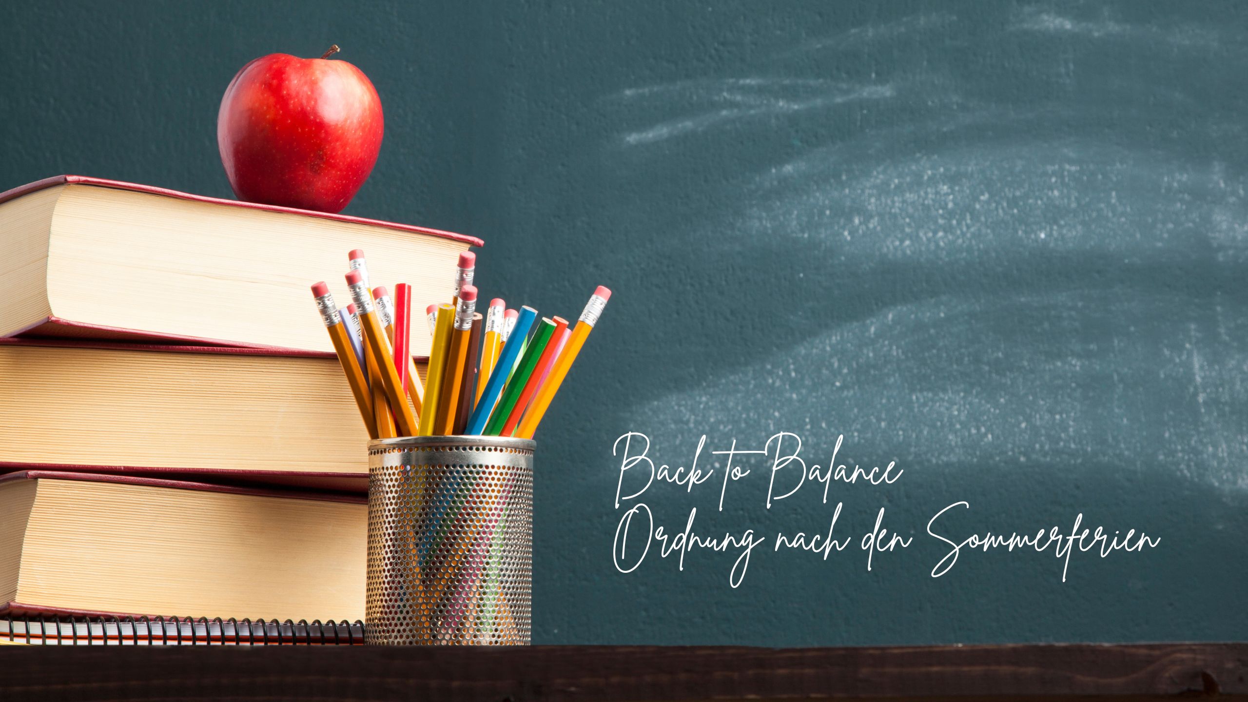 Back to Balance – Ordnung nach den Sommerferien